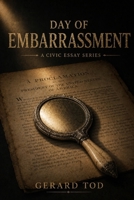 Day of Embarrassment: A Civic Essay Series B0HBRG69P5 Book Cover