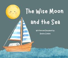 The Wise Moon and the Sea 1737126435 Book Cover
