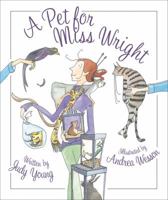 A Pet for Miss Wright 1585365092 Book Cover