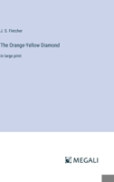 The Orange-Yellow Diamond: in large print 3387326742 Book Cover