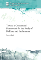 Toward a Conceptual Framework for the Study of Folklore and the Internet 0874219655 Book Cover