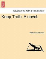 Keep Troth. a Novel. 124087510X Book Cover