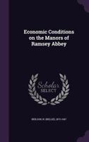 Economic Conditions on the Manors of Ramsey Abbey 1341539970 Book Cover