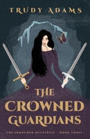 The Crowned Guardians 1649604122 Book Cover