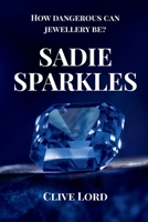 Sadie Sparkles: How dangerous can jewellery be? (Mystery thriller) B0F1F9GVRW Book Cover