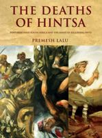 The Deaths of Hintsa: Post-Apartheid South Africa and the Shape of Recurring Pasts 0796922330 Book Cover