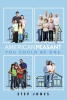 American Peasant, You Could Be One B0CDR5RNR7 Book Cover