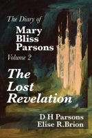 The Lost Revelation: Volume Two of The Diary of Mary Bliss Parsons 194855318X Book Cover