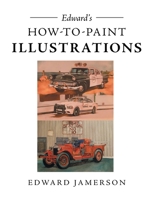 Edward's How To Paint Illustrations 1662444885 Book Cover