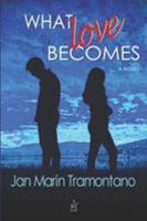 What Love Becomes B0BD66QP7H Book Cover