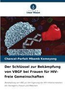 Der Schlüssel zur Bekämpfung von VBGF bei Frauen für HIV-freie Gemeinschaften (German Edition) 6208953219 Book Cover