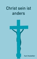 Christ sein ist anders (German Edition) 3750486913 Book Cover