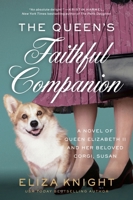Queen's Faithful Companion: A Novel of Queen Elizabeth II and Her Beloved Corgi, Susan 0063281015 Book Cover