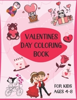 Valentines Day Coloring Book for Kids Ages 4-8: A Fun Love Coloring Book Gift for kids B08VWY9SQQ Book Cover