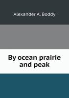 By Ocean, Prairie, and Peak 1432687956 Book Cover