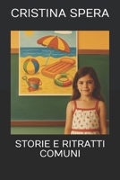 STORIE E RITRATTI COMUNI (Italian Edition) B0FBDYJDXW Book Cover