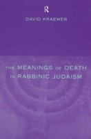 Meanings of Death in Rabbinic Judaism 0415211840 Book Cover