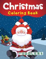 Christmas Coloring Book Toddlers: 50 Christmas Coloring Pages for Toddlers 1790247314 Book Cover