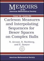Carleson Measures and Interpolating Sequences for Besov Spaces on Complex Balls 0821839179 Book Cover