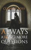 Always Asking More Questions 1964488737 Book Cover
