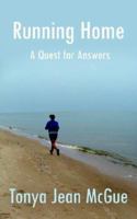 Running Home: A Quest for Answers 1425940692 Book Cover