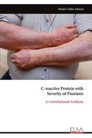 C-reactive Protein with Severity of Psoriasis: A Correlational Analysis 9999344917 Book Cover
