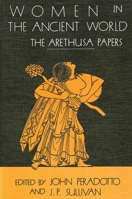 Women in the Ancient World: The Arethusa Papers (SUNY Series in Classical Studies) 0873957733 Book Cover