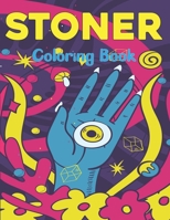 Stoner Coloring Book: An Adults Coloring Book For Fun To Relax And Relieve Stress With Many Stoner Images Coloring Book for Teens Boys and G B0948GRTQL Book Cover