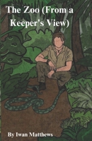 The Zoo (From a keepers view) B0DR947NWN Book Cover