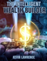 The Intelligent Wealth Builder B0F2TP6W4V Book Cover