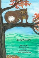 Squabbit: Illustrations by Ann Yates Mertz 1434911454 Book Cover