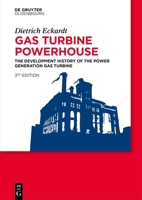 Gas Turbine Powerhouse: The Development of the Power Generation Gas Turbine 3119149799 Book Cover