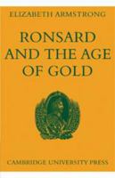 Ronsard and the Age of Gold 0521113431 Book Cover
