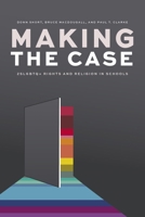 Making the Case: LGBTQ2S+ Rights and Religion in Schools 0774880708 Book Cover