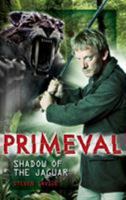 Primeval: Shadow of the Jaguar 184576692X Book Cover
