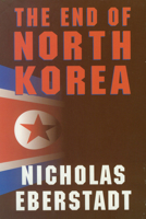 The End of North Korea