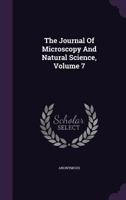 The Journal Of Microscopy And Natural Science, Volume 7 1347772693 Book Cover