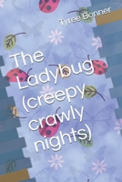 The Ladybug (creepy crawly nights) B0H1LWP3W1 Book Cover
