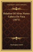 Relation of Alvar Nuñez Cabeça de Vaca 9353924235 Book Cover