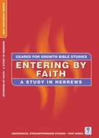 Entering by Faith: A Study in Hebrews 1857929144 Book Cover