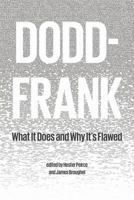 Dodd-Frank: What It Does and Why It's Flawed 098360777X Book Cover