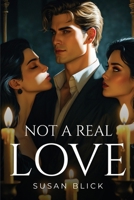Not A Real Love 1805109855 Book Cover