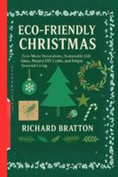 ECO-FRIENDLY CHRISTMAS: Zero-Waste Decorations, Sustainable Gift Ideas, Natural DIY Crafts, and Simple Seasonal Living B0G38KJ88N Book Cover