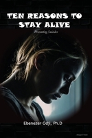 Ten Reasons to Stay Alive: Preventing Suicides B0DWRPRZH3 Book Cover