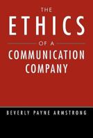 The Ethics of a Communication Company 1465397078 Book Cover