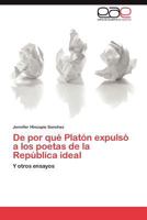 de Por Que Platon Expulso a Los Poetas de La Republica Ideal 3659037141 Book Cover
