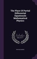 The Place Of Partial Differential EquationsIs Mathematical Physics 1340638886 Book Cover