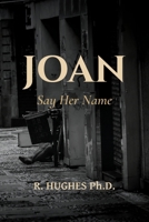 Joan: Say Her Name B0H7BGP4SX Book Cover
