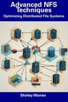 Advanced NFS Techniques: Optimizing Distributed File Systems B0CDNGYSRS Book Cover