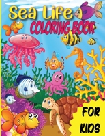 Sea Life Coloring Book For Kids: Creative Haven Spectacular Sea Life Coloring Book for Kids B08WJZCRBS Book Cover